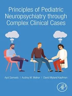 Samuels / Kaufman MD / Walker MD |  Principles of Pediatric Neuropsychiatry through Complex Clinical Cases | eBook | Sack Fachmedien