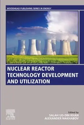 Khan / Nakhabov |  Nuclear Reactor Technology Development and Utilization | eBook | Sack Fachmedien