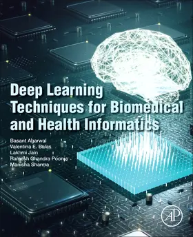 Agarwal / Jain / Poonia |  Deep Learning Techniques for Biomedical and Health Informatics | Buch |  Sack Fachmedien