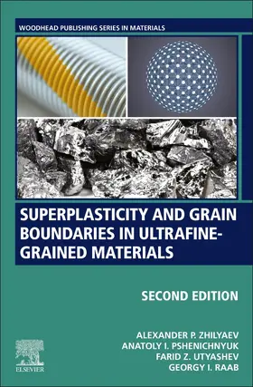 Zhilyaev / Utyashev / Raab |  Superplasticity and Grain Boundaries in Ultrafine-Grained Materials | Buch |  Sack Fachmedien
