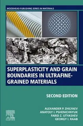 Zhilyaev / Utyashev / Raab | Superplasticity and Grain Boundaries in Ultrafine-Grained Materials | E-Book | www.sack.de