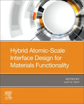 Roy |  Hybrid Atomic-Scale Interface Design for Materials Functionality | Buch |  Sack Fachmedien