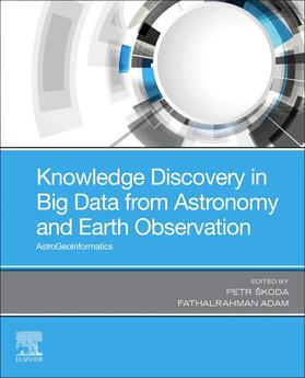 Skoda / Adam | Knowledge Discovery in Big Data from Astronomy and Earth Observation | Buch | 978-0-12-819154-5 | sack.de