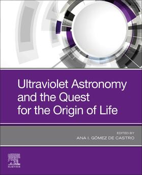 Gomez de Castro | Ultraviolet Astronomy and the Quest for the Origin of Life | Buch | sack.de