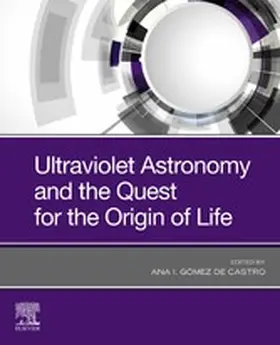 Gomez De Castro | Ultraviolet Astronomy and the Quest for the Origin of Life | E-Book | sack.de