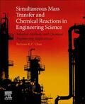 Chan |  Simultaneous Mass Transfer and Chemical Reactions in Enginee | Buch |  Sack Fachmedien