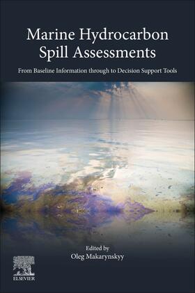 Makarynskyy | Marine Hydrocarbon Spill Assessments | Buch | 978-0-12-819354-9 | sack.de