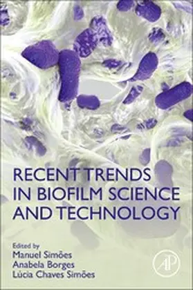 Simoes / Borges / Chaves Simoes | Recent Trends in Biofilm Science and Technology | E-Book | www.sack.de