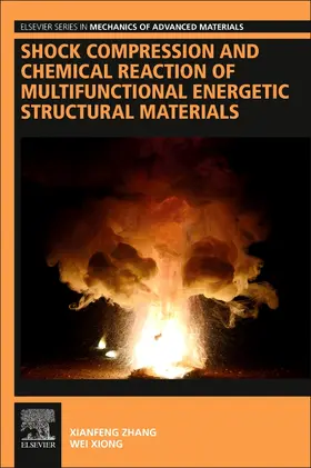 Zhang / Xiong | Shock Compression and Chemical Reaction of Multifunctional Energetic Structural Materials | Buch | 978-0-12-819520-8 | sack.de
