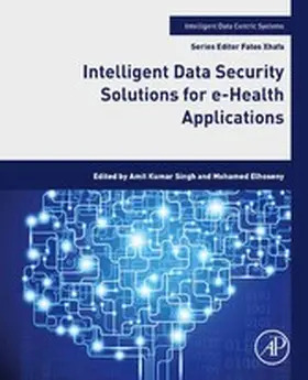 Singh / Elhoseny Ph. D / Elhoseny | Intelligent Data Security Solutions for e-Health Applications | E-Book | sack.de