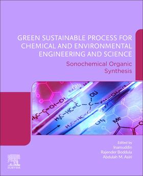 Inamuddin / Boddula / Asiri |  Green Sustainable Process for Chemical and Environmental Engineering and Science: Sonochemical Organic Synthesis | Buch |  Sack Fachmedien