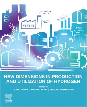 Vo / Nanda / Nguyen Tri | New Dimensions in Production and Utilization of Hydrogen | Buch | 978-0-12-819553-6 | sack.de