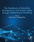Kumar / Ram |  The Handbook of Reliability, Maintenance, and System Safety Through Mathematical Modeling | Buch |  Sack Fachmedien