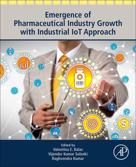 Emilia Balas / Solanki / Kumar |  Emergence of Pharmaceutical Industry Growth with Industrial Iot Approach | Buch |  Sack Fachmedien