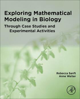 Sanft / Walter | Exploring Mathematical Modeling in Biology Through Case Studies and Experimental Activities | Buch | 978-0-12-819595-6 | sack.de