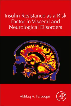 Farooqui | Insulin Resistance as a Risk Factor in Visceral and Neurological Disorders | Buch | 978-0-12-819603-8 | sack.de