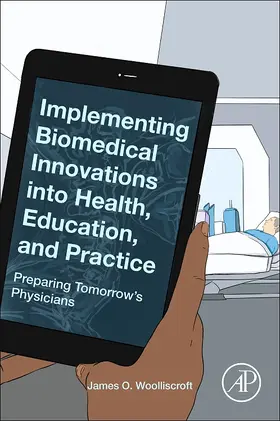 Woolliscroft |  Implementing Biomedical Innovations into Health, Education, and Practice | Buch |  Sack Fachmedien