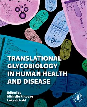 Kilcoyne / Joshi | Translational Glycobiology in Human Health and Disease | Buch | 978-0-12-819655-7 | sack.de