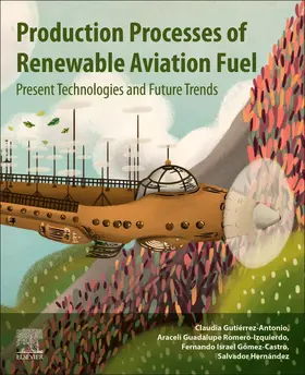 Gutierrez-Antonio / Romero-Izquierdo / Gomez Castro | Production Processes of Renewable Aviation Fuel | Buch | 978-0-12-819719-6 | sack.de