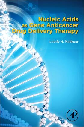 Madkour | Nucleic Acids as Gene Anticancer Drug Delivery Therapy | Buch | 978-0-12-819777-6 | sack.de