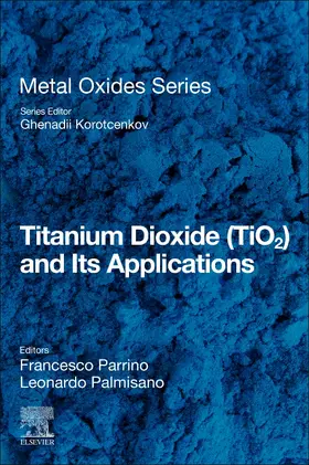 Parrino / Palmisano | Titanium Dioxide (TiO2) and Its Applications | Buch | 978-0-12-819960-2 | sack.de