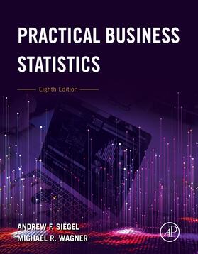 Siegel / Wagner | Practical Business Statistics | Buch | 978-0-12-820025-4 | sack.de