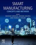 Soroush / Baldea / Edgar |  Smart Manufacturing: Concepts and Methods | Buch |  Sack Fachmedien