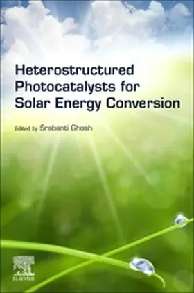Ghosh |  Heterostructured Photocatalysts for Solar Energy Conversion | eBook | Sack Fachmedien
