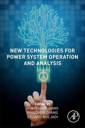 Jiang / Zhang / Muljadi | New Technologies for Power System Operation and Analysis | Buch | 978-0-12-820168-8 | sack.de