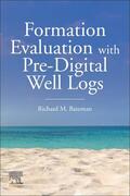 Bateman |  Formation Evaluation with Pre-Digital Well Logs | Buch |  Sack Fachmedien