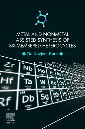 Kaur |  Metal and Nonmetal Assisted Synthesis of Six-Membered Hetero | Buch |  Sack Fachmedien