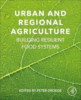 Droege | Urban and Regional Agriculture | Buch | 978-0-12-820286-9 | sack.de