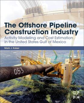 Kaiser | The Offshore Pipeline Construction Industry | Buch | 978-0-12-820288-3 | sack.de