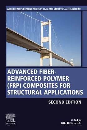 Bai | Advanced Fibre-Reinforced Polymer (FRP) Composites for Structural Applications | Buch | 978-0-12-820346-0 | sack.de