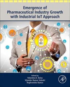 Emilia Balas / Solanki / Kumar |  Emergence of Pharmaceutical Industry Growth with Industrial IoT Approach | eBook | Sack Fachmedien