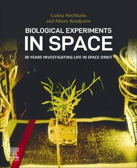 Nechitailo / Kondyurin | Nechitailo, G: Biological Experiments in Space | Buch | 978-0-12-820500-6 | sack.de