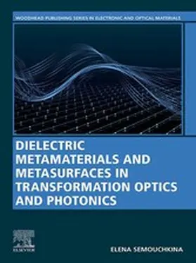 Semouchkina | Dielectric Metamaterials and Metasurfaces in Transformation Optics and Photonics | E-Book | sack.de