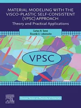 Tome / Lebensohn | Material Modeling with the Visco-Plastic Self-Consistent (VPSC) Approach | E-Book | sack.de