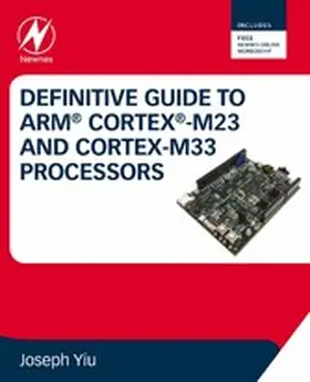 Yiu |  Definitive Guide to Arm Cortex-M23 and Cortex-M33 Processors | eBook | Sack Fachmedien