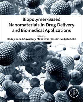 Bera / Hossain / Saha | Biopolymer-Based Nanomaterials in Drug Delivery and Biomedical Applications | Buch | 978-0-12-820874-8 | sack.de