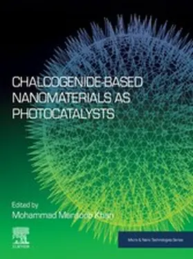 Mansoob Khan | Chalcogenide-Based Nanomaterials as Photocatalysts | E-Book | www.sack.de