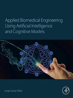 Garza Ulloa | Applied Biomedical Engineering Using Artificial Intelligence and Cognitive Models | E-Book | sack.de