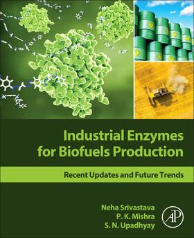 Srivastava / Mishra / Upadhyay | Industrial Enzymes for Biofuels Production | Buch | 978-0-12-821010-9 | sack.de
