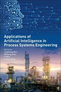 Ren / Dong / Shen |  Applications of Artificial Intelligence in Process Systems Engineering | Buch |  Sack Fachmedien