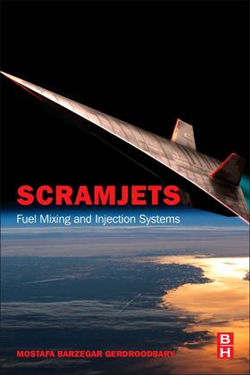 Barzegar Gerdroodbary | Scramjets: Fuel Mixing and Injection Systems | Buch | 978-0-12-821138-0 | sack.de