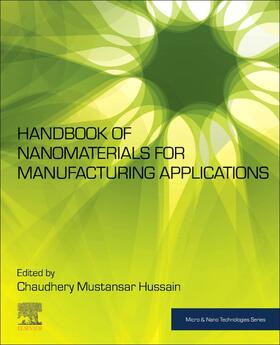 Mustansar Hussain |  Handbook of Nanomaterials for Manufacturing Applications | Buch |  Sack Fachmedien