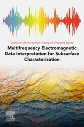 Misra / Han / Jin | Multifrequency Electromagnetic Data Interpretation for Subsurface Characterization | E-Book | www.sack.de