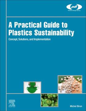 Biron |  A Practical Guide to Plastics Sustainability: Concept, Solutions, and Implementation | Buch |  Sack Fachmedien