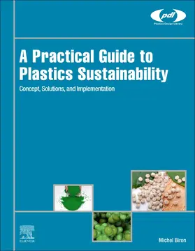 Biron |  A Practical Guide to Plastics Sustainability: Concept, Solutions, and Implementation | Buch |  Sack Fachmedien