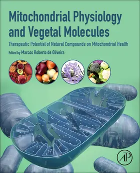 Oliveira | Mitochondrial Physiology and Vegetal Molecules | Buch | 978-0-12-821562-3 | www.sack.de